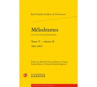 Mélodrames 1811-1814 - Sylviane Robardey-Eppstein - Classiques Garnier - broché - Théâtre