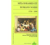 Mélodrames Et Romans Noirs, 1750-1890