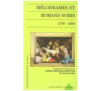 Mélodrames Et Romans Noirs, 1750-1890