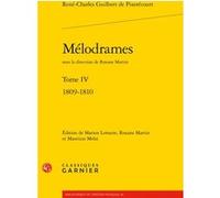 Mélodrames René-Charles Guilbert de Pixérécourt (Auteur), Roxane Martin (Collection dirigée par), Roxane Martin (Editeur du volume), Marion Lemaire (Editeur du volume), Maurizio Melai (Editeur du volu