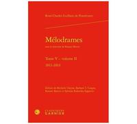 Mélodrames - Tome 5 Volume 2, 1811-1814