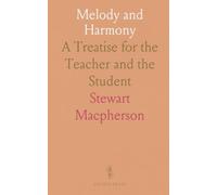 Melody and Harmony: A Treatise for the Teacher and the Student