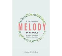 MELODY IN HIS VOICE: A Duet of His Words With Our Surrender