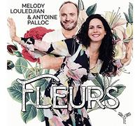Melody Louledjian Melody Louledjian/Antoine Palloc: Fleurs (CD) Album