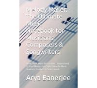 Melody Maker: The Ultimate Music Notebook for Musicians, Composers & Songwriters: Blank Sheet Music for Creative Composition | 12 Stave Manuscript ... for Music Students, Teachers & Professionals