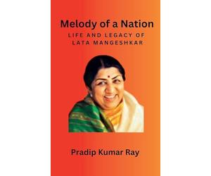 Melody of a Nation: Life and Legacy of Lata Mangeshkar