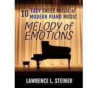 Melody of Emotions: 10 Easy Sheet Music of Modern Piano Music