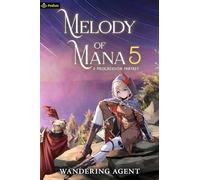 Melody of Mana 5: A Progression Fantasy