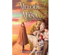 Melody of Mana 6: A Progression Fantasy