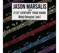 Melody Reimagined: book 1 by Jason Marsalis & The 21st Century Trad Band NEUF