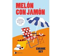 Melón con jamón: Crónica sentimental de un país al sol