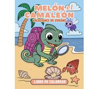 Melón el Camaleón. Vacaciones de verano. De 3 a 7 años.: Libro de colorear infantil