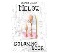 Melou Coloring Book: Hand-Drawn Images with Drawing Imperfections Preserved to Boost Confidence in Artistic Skills for All Ages. 100% Created by Me!