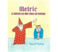 Melric le magicien qui avait perdu ses pouvoirs - David McKee - Kaleidoscope - cartonné - album jeunesse
