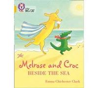 Melrose and Croc Beside the Sea by Emma Chichester Clark Inconnu (Auteur)