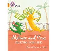 Emma Chichester Clark – Melrose and Croc Friends For Life – Band 06/Orange – Collins