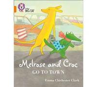 Melrose and Croc Go To Town by Emma Chichester Clark Inconnu (Auteur)