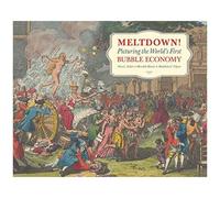 Meltdown!: Picturing The World's First Bubble Economy