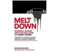 Meltdown – Scandale, turpitudes et l'effondrement de Credit Suisse