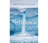 Meltdown - Taillant Jorge Daniel Founder and Executive Director Founder and Executive Director Center for Human Rights and Environment - Oxford University Taillant Jorge Daniel Founder and Executive D