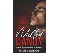 Melted Candy: a Steamy M/M Sugar Baby Romance
