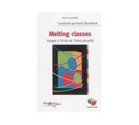 Melting classes, l'interculturel à l'école et ailleurs - Annick Bonnefond - Couleur Livres Absl - broché - Etude