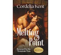 Melting Point: Rescued by the Mountain Man, Steamy Short Read