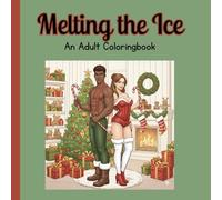 Melting the Ice: An adult coloring book