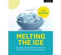 Melting the ice Engaging and educational icebreaker activities for every learning session by Jen Schneider Jen Schneider (Auteur)