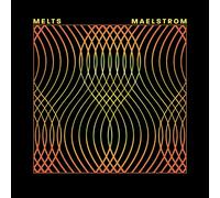 Melts - Maelstrom