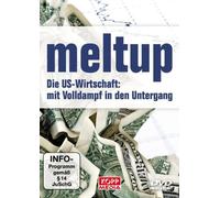 meltup. Die US-Wirtschaft: mit Volldampf in den Untergang