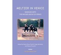 Meltzer in Venice: Seminars with the Racker Group of Venice (The Harris Meltzer Trust Series) - [Livre en VO] Maria Elena Petrilli, Hugo Marquez, Mauro Rossetti (Auteur)