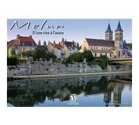 Melun, d'une rive à l'autre Jean-Philippe Guibert (Auteur)