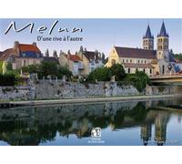 Melun, d'une rive à l'autre - Jean-Philippe Guibert - Puits Fleuri - broché - Beau livre