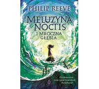 Melusina Noctis and the Dark Hollow par Philip Reeve (Buch auf Polnisch)
