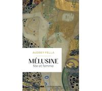 Mélusine - Audrey Fella - Courrier Du Livre - broché - Essai