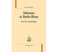Mélusine et Barbe-Bleue: Essai de sociopoétique
