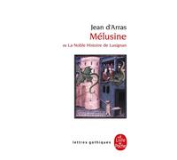 Mélusine Ou La Noble histoire de Lusignan - Jean Arras - Lgf - Poche - Roman