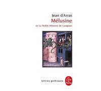 Mélusine Ou La Noble Histoire De Lusignan - Roman Du Xivème Siècle