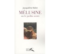 MELUSINE OU LE JARDIN SECRET