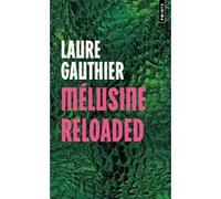 Mélusine reloaded Laure Gauthier (Auteur)