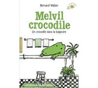 Bernard Waber – Melvil crocodile – Un crocodile dans la baignoire – Gallimard Jeunesse – Poche