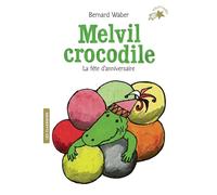Bernard Waber – Melvil crocodile : La fête d'anniversaire – Poche