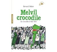 Melvil crocodile: Un crocodile à New York