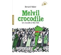 Melvil crocodile: Un crocodile à New York
