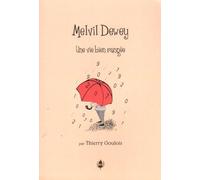 Melvil Dewey - Une Vie Bien Rangée