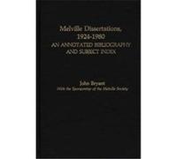 Melville Dissertations, 1924-1980 John Bryant (Auteur)