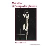 Melville ou l'usage des plaisirs - Édouard Marsoin - Sorbonne Universite Presses - broché - Essai