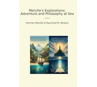 Melville's Explorations: Adventure and Philosophy at Sea