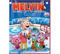 Melvin And Hockey Night In The Town Of Shinny (Hardcover)